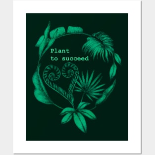 Plant to succeed Posters and Art